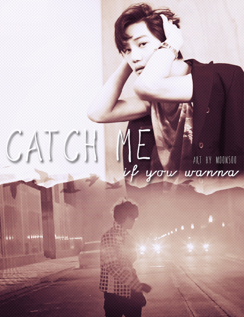 catch me if you wanna